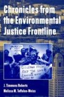 Chronicles from the Environmental Justice Frontline - J. Timmons Roberts,Melissa M. Toffolon-Weiss - cover