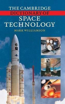 The Cambridge Dictionary of Space Technology - Mark Williamson - cover