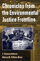 Chronicles from the Environmental Justice Frontline - J. Timmons Roberts,Melissa M. Toffolon-Weiss - cover