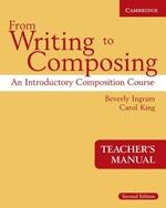 From Writing to Composing Teacher's Manual: An Introductory Composition Course for Students of English