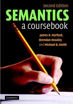 Semantics: A Coursebook - James R. Hurford,Brendan Heasley,Michael B. Smith - cover