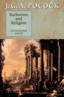 Barbarism and Religion: Volume 3, The First Decline and Fall - J. G. A. Pocock - cover