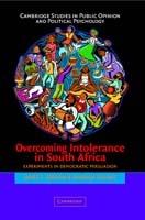 Overcoming Intolerance in South Africa: Experiments in Democratic Persuasion