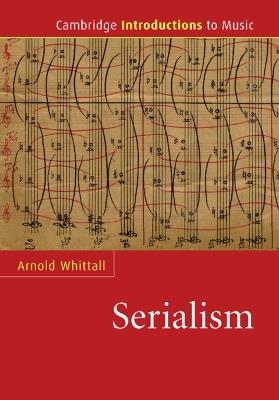 Serialism - Arnold Whittall - cover