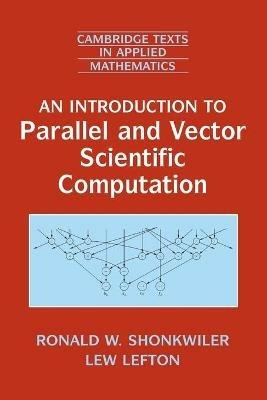 An Introduction to Parallel and Vector Scientific Computation - Ronald W. Shonkwiler,Lew Lefton - cover
