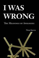 I Was Wrong: The Meanings of Apologies