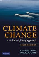 Climate Change: A Multidisciplinary Approach - William James Burroughs - cover