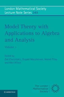 Model Theory with Applications to Algebra and Analysis: Volume 1 - cover