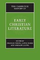 The Cambridge History of Early Christian Literature