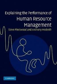 Explaining the Performance of Human Resource Management - Steve Fleetwood,Anthony Hesketh - cover