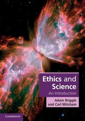Ethics and Science: An Introduction - Adam Briggle,Carl Mitcham - cover
