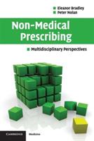 Non-Medical Prescribing: Multidisciplinary Perspectives - Eleanor Bradley,Peter Nolan - cover