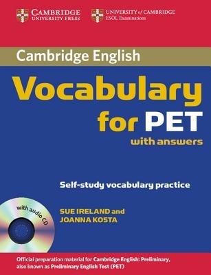 Cambridge Vocabulary for PET Student Book with Answers and Audio CD - Sue Ireland,Joanna Kosta - cover
