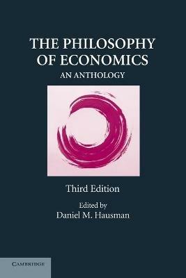 The Philosophy of Economics: An Anthology - Daniel M. Hausman - cover
