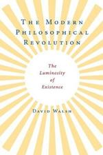 The Modern Philosophical Revolution: The Luminosity of Existence