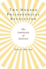 The Modern Philosophical Revolution: The Luminosity of Existence