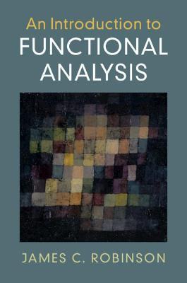 An Introduction to Functional Analysis - James C. Robinson - cover