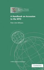 A Handbook on Accession to the WTO: A WTO Secretariat Publication