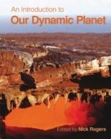 An Introduction to Our Dynamic Planet - Nick Rogers,Stephen Blake,Kevin Burton - cover