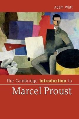 The Cambridge Introduction to Marcel Proust - Adam Watt - cover