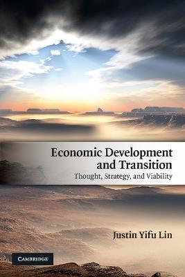 Economic Development and Transition: Thought, Strategy, and Viability - Justin Yifu Lin - cover