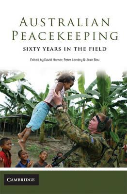 Australian Peacekeeping: Sixty Years in the Field - cover