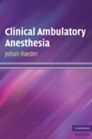 Clinical Ambulatory Anesthesia - Johan Raeder - cover