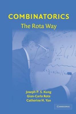Combinatorics: The Rota Way - Joseph P. S. Kung,Gian-Carlo Rota,Catherine H. Yan - cover