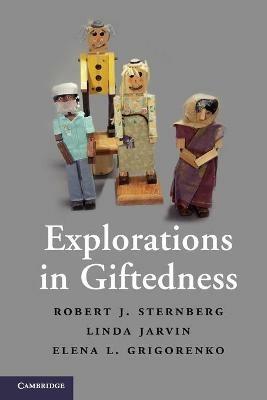 Explorations in Giftedness - Robert J. Sternberg,Linda Jarvin,Elena L. Grigorenko - cover