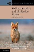 Habitat Suitability and Distribution Models: With Applications in R - Antoine Guisan,Wilfried Thuiller,Niklaus E. Zimmermann - cover
