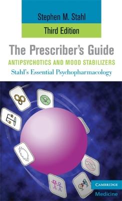 The Prescriber's Guide, Antipsychotics and Mood Stabilizers - Stephen M. Stahl - cover
