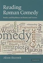 Reading Roman Comedy: Poetics and Playfulness in Plautus and Terence