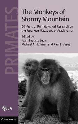 The Monkeys of Stormy Mountain: 60 Years of Primatological Research on the Japanese Macaques of Arashiyama - cover