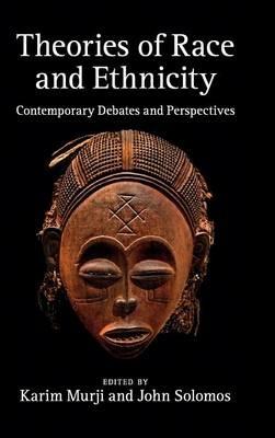 Theories of Race and Ethnicity: Contemporary Debates and Perspectives - cover