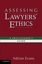 Assessing Lawyers' Ethics: A Practitioners' Guide