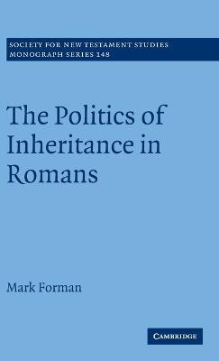 The Politics of Inheritance in Romans - Mark Forman - cover