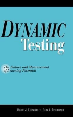Dynamic Testing: The Nature and Measurement of Learning Potential - Robert J. Sternberg,Elena L. Grigorenko - cover