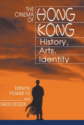 The Cinema of Hong Kong: History, Arts, Identity - cover