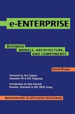 e-Enterprise: Business Models, Architecture, and Components - Faisal Hoque - cover