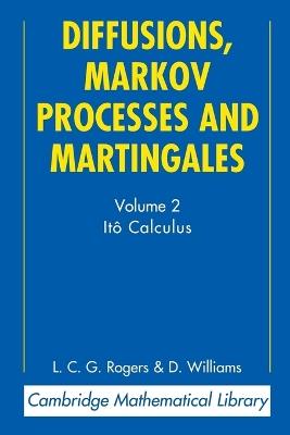 Diffusions, Markov Processes and Martingales: Volume 2, Ito Calculus - L. C. G. Rogers,David Williams - cover
