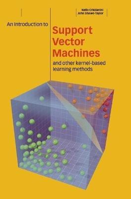 An Introduction to Support Vector Machines and Other Kernel-based Learning Methods - Nello Cristianini,John Shawe-Taylor - cover