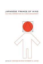 Japanese Frames of Mind: Cultural Perspectives on Human Development