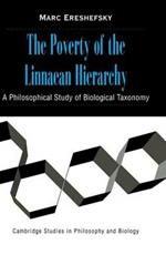 The Poverty of the Linnaean Hierarchy: A Philosophical Study of Biological Taxonomy