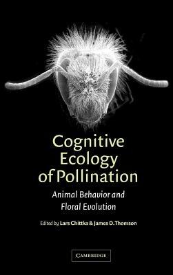 Cognitive Ecology of Pollination: Animal Behaviour and Floral Evolution - cover