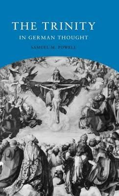 The Trinity in German Thought - Samuel M. Powell - cover
