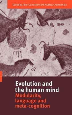Evolution and the Human Mind: Modularity, Language and Meta-Cognition - cover