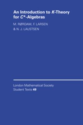An Introduction to K-Theory for C*-Algebras - M. Rørdam,F. Larsen,N. Laustsen - cover