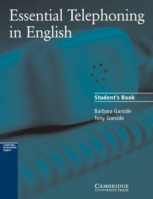 Essential Telephoning in English Student's book - Barbara Garside,Tony Garside - cover