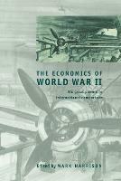The Economics of World War II: Six Great Powers in International Comparison