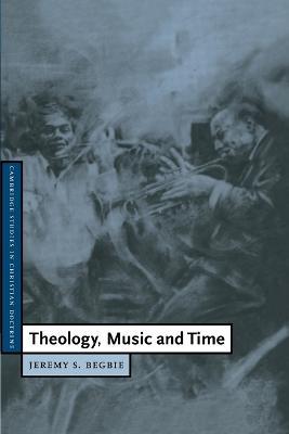 Theology, Music and Time - Jeremy S. Begbie - cover